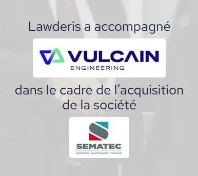 Acquisition SEMATEC par VULCAIN ENGIEERING